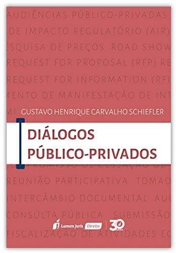 Capa do livro Diálogos Público-Privados, de Gustavo Henrique Carvalho Schiefler (Lumen Juris, 2018)